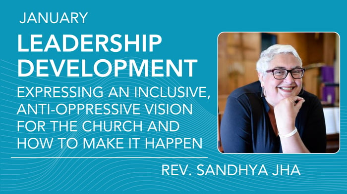 Leadership Development - Expressing an Inclusive, Anti-Oppressive Vision for the Church and How to Make it Happen