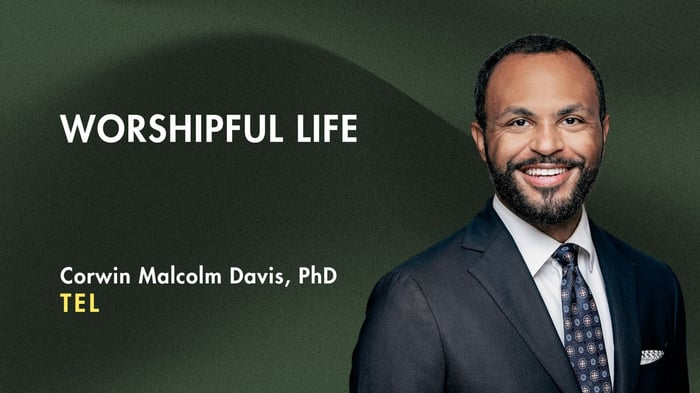 Worshipful Life (TEL Cohort) FA26