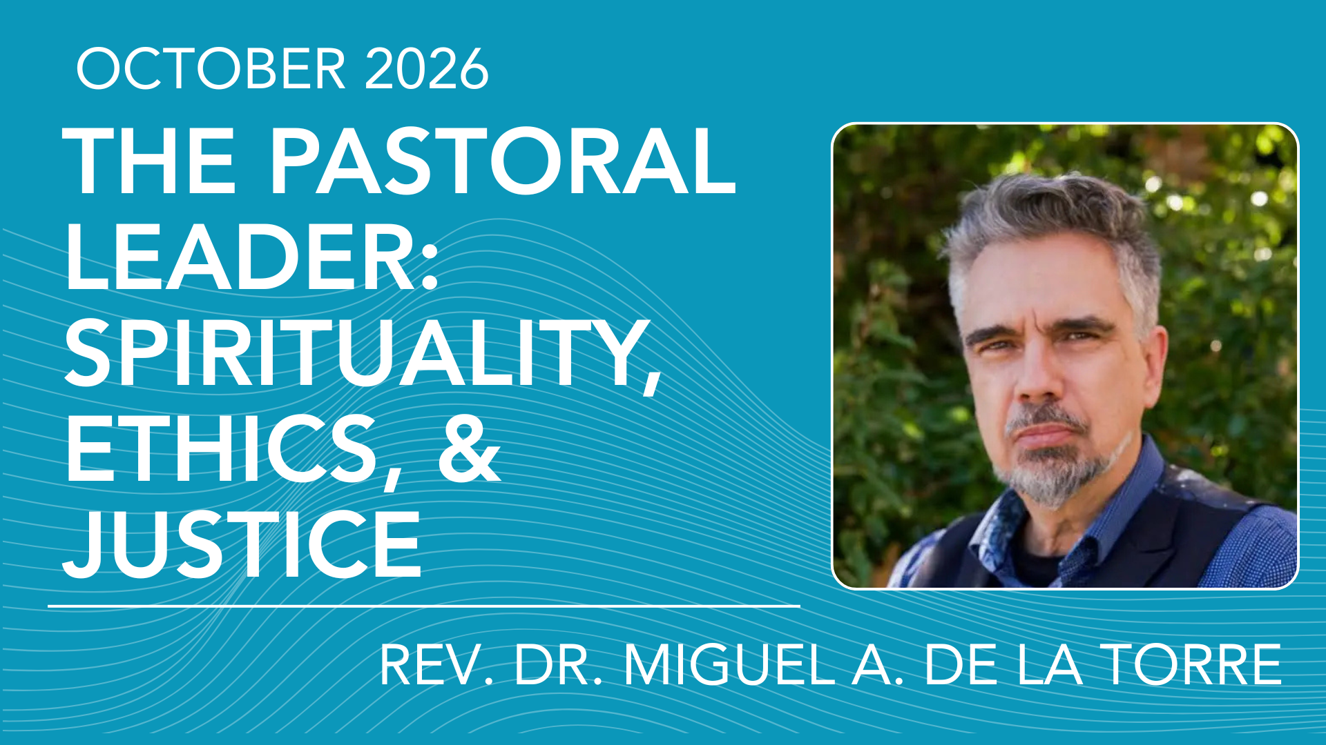 The Pastoral Leader: Spirituality, Ethics, and Justice