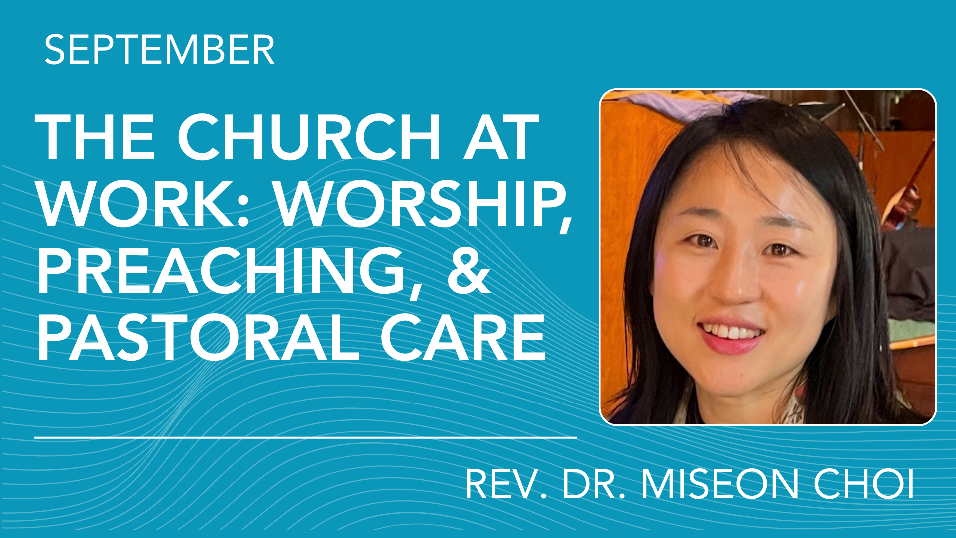 The Church at Work: Worship, Preaching, and Pastoral Care