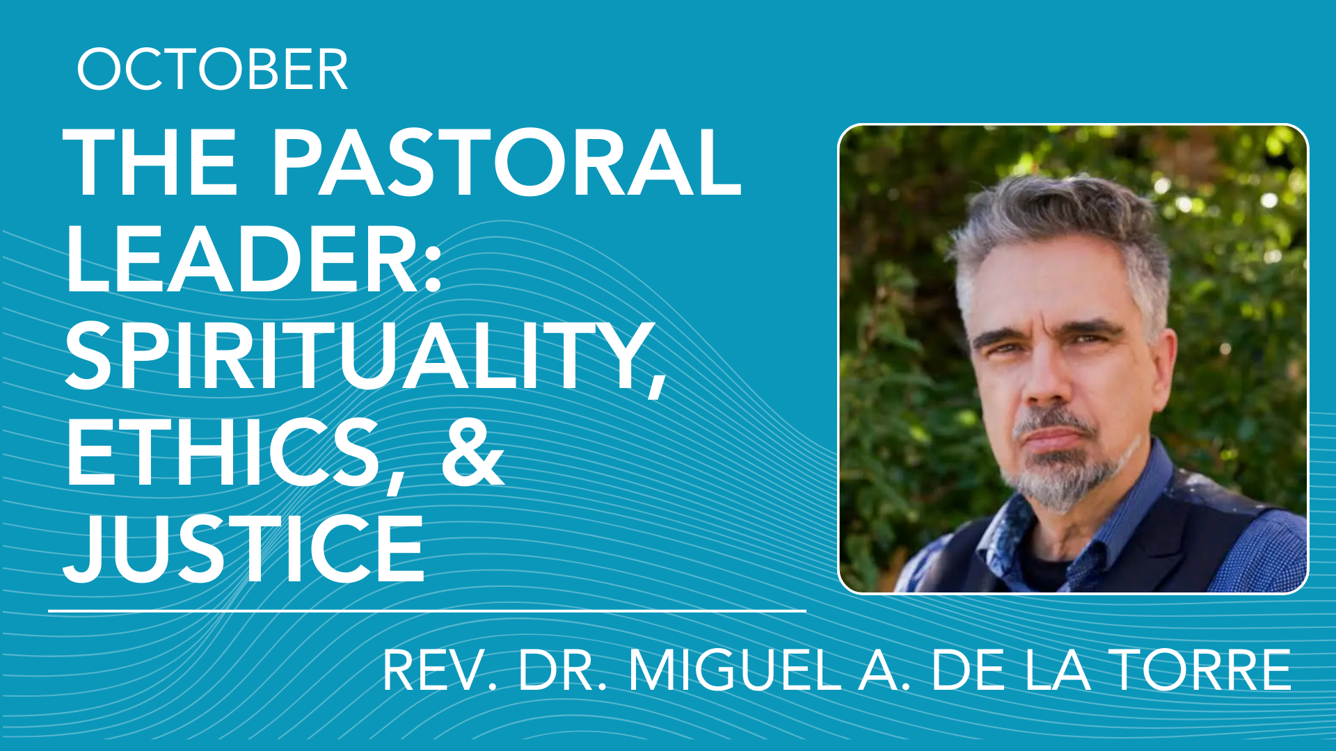 The Pastoral Leader: Spirituality, Ethics, and Justice