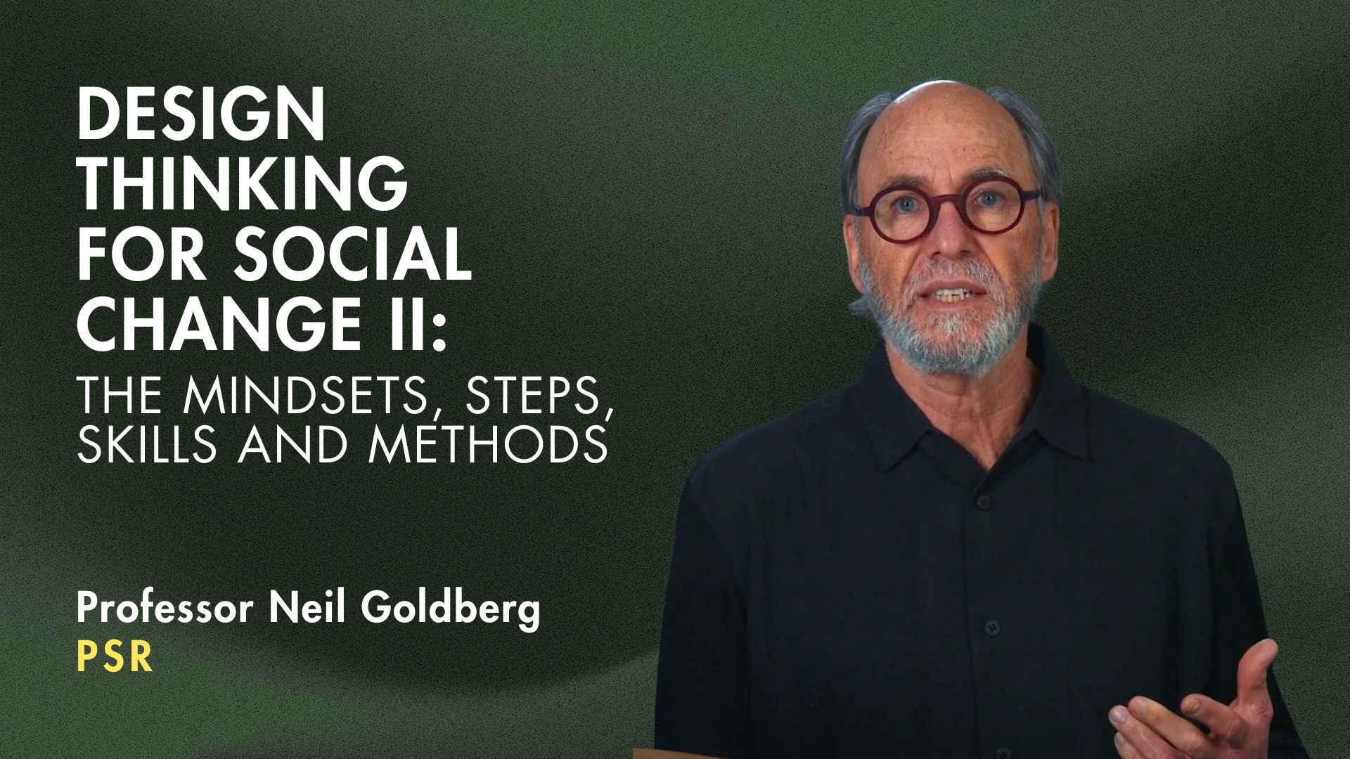 Design Thinking for Social Change 2: The Mindsets, Steps, Skills and Methods