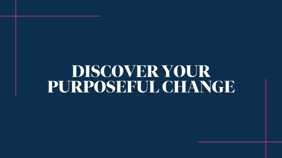 WBL_Discover Your Purposeful Change