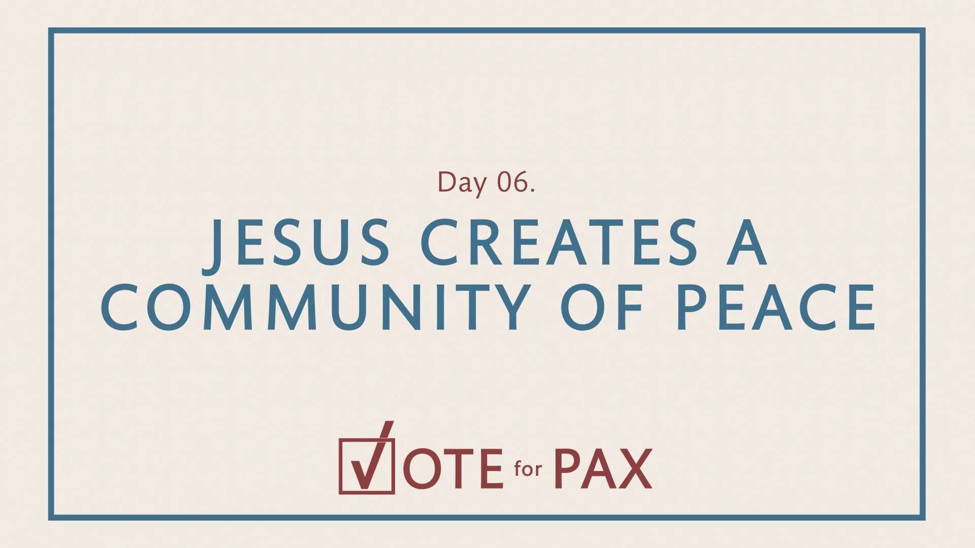 VP_Jesus Creates a Community of Peace