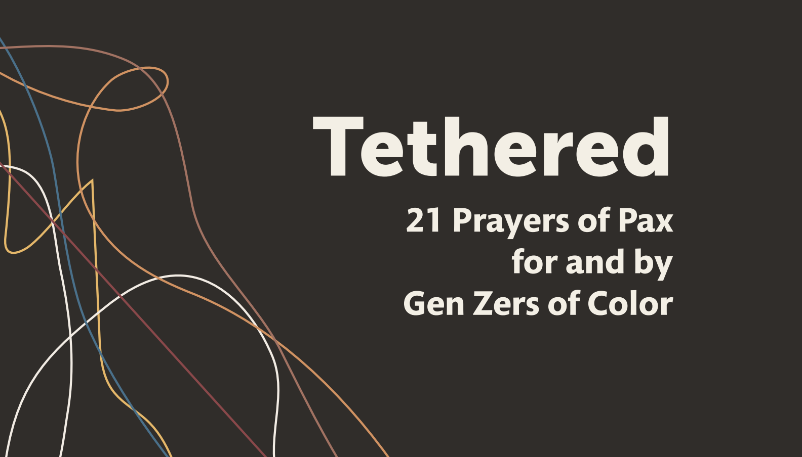 Tethered