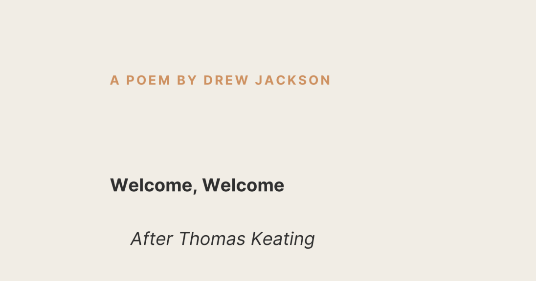 Welcome, Welcome by Drew Jackson