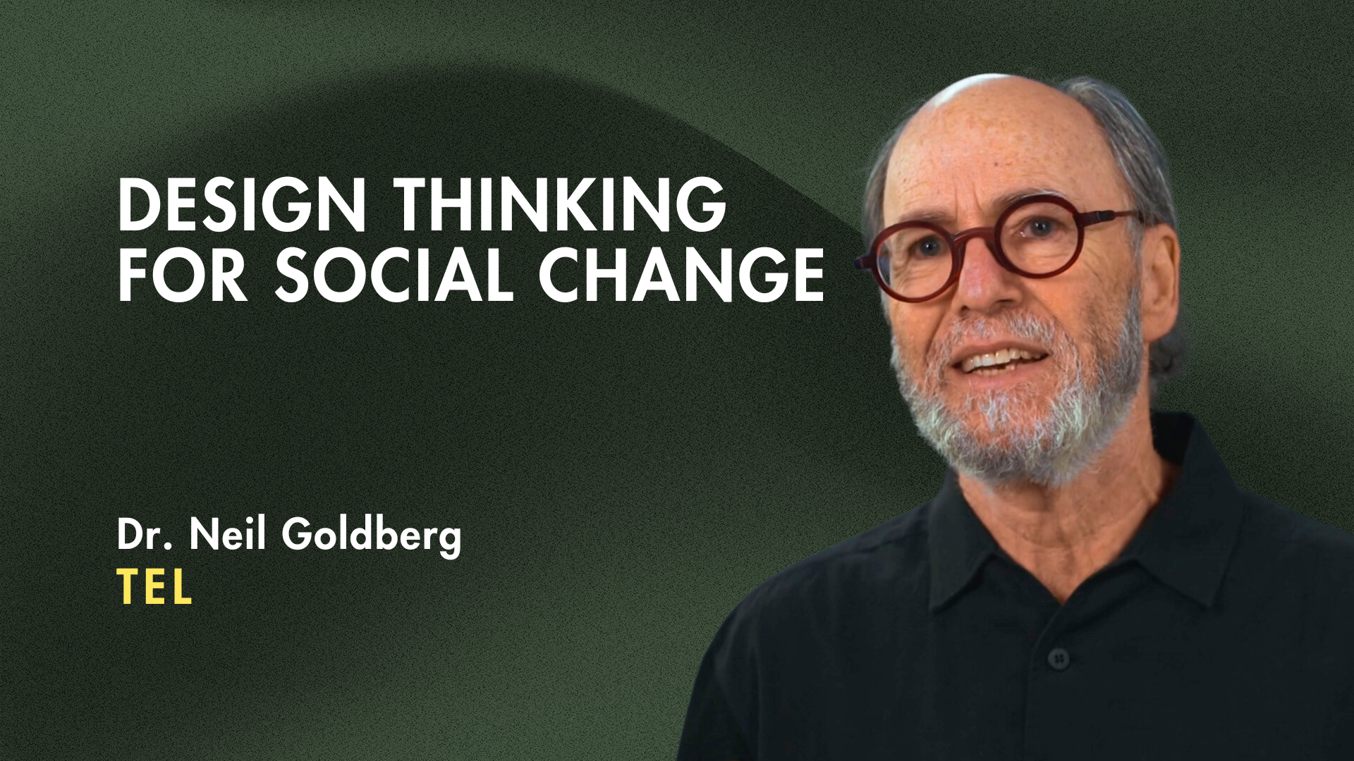 Design Thinking for Social Change (TEL)