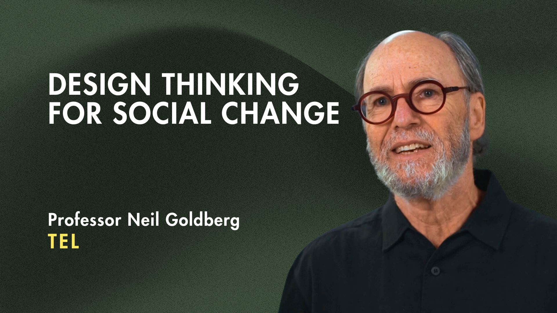 Design Thinking for Social Change (TEL - Cohort)